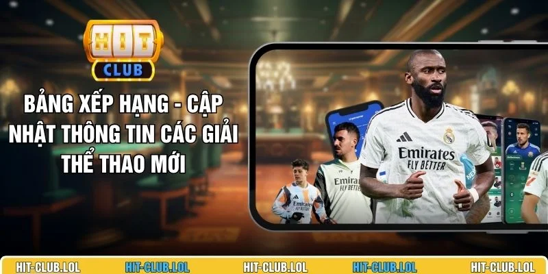 Bảng Xếp Hạng - Cập Nhật Thông Tin Các Giải Thể Thao Mới
