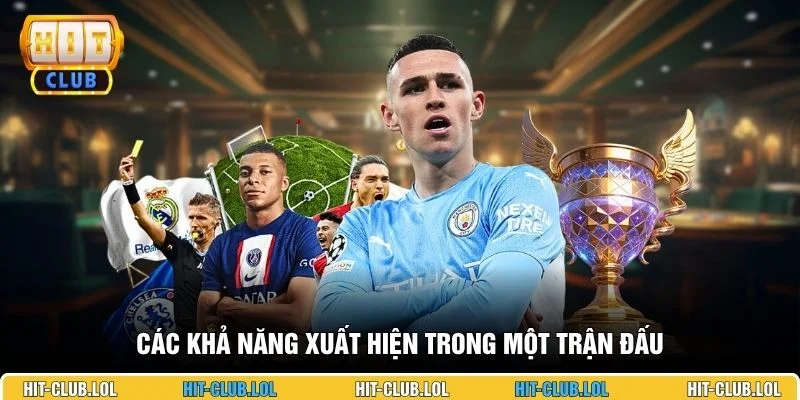 Các khả năng xuất hiện trong một trận đấu
