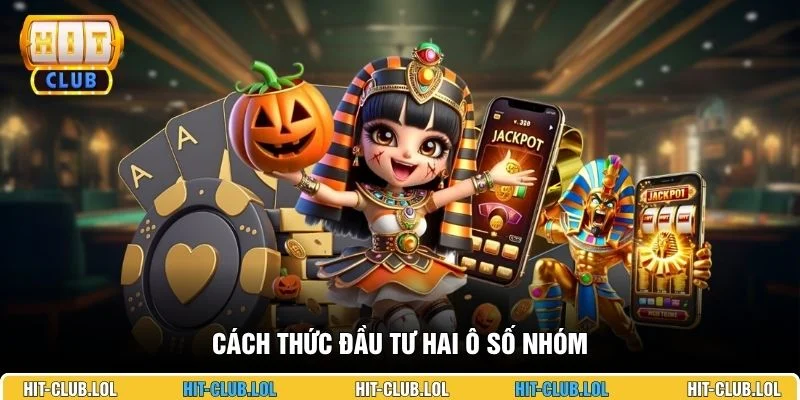 Cách thức đầu tư hai ô số nhóm