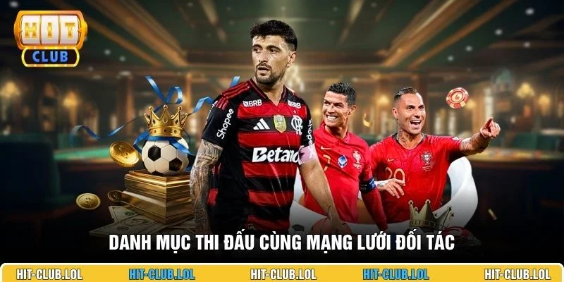 Danh mục thi đấu cùng mạng lưới đối tác