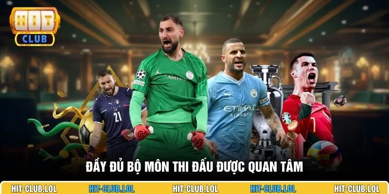 Đầy đủ bộ môn thi đấu được quan tâm