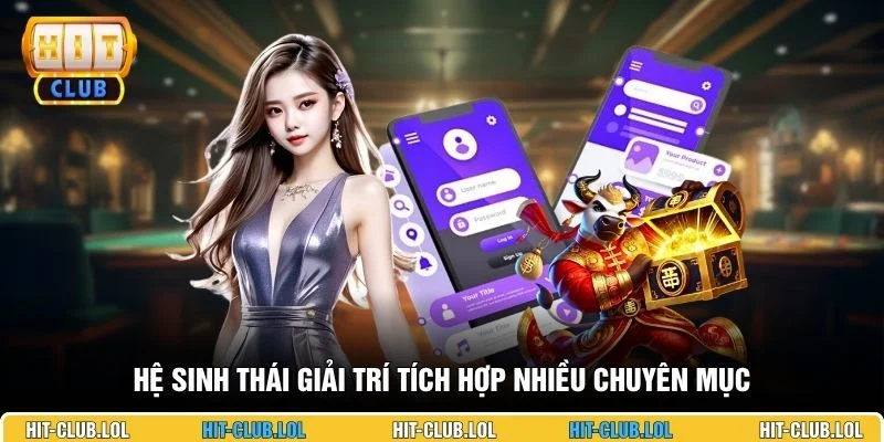 Hệ sinh thái giải trí tích hợp nhiều chuyên mục