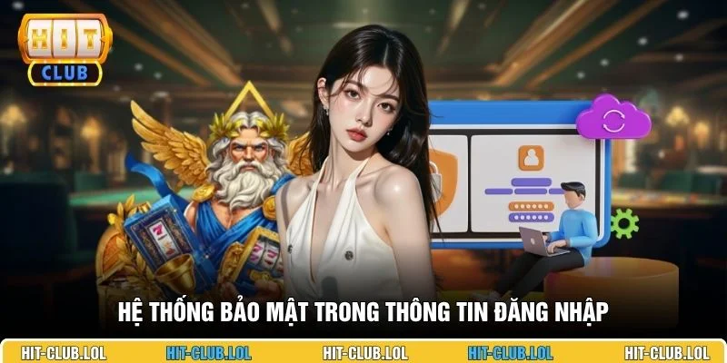 Hệ thống bảo mật trong thông tin đăng nhập