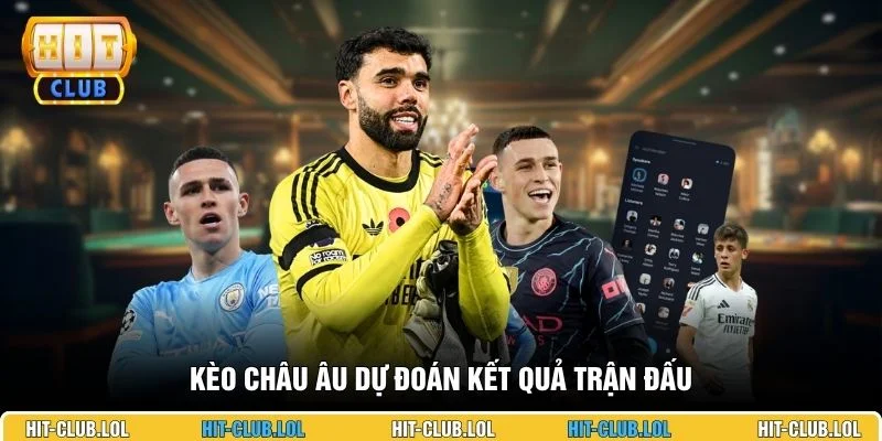 Kèo châu Âu dự đoán kết quả trận đấu