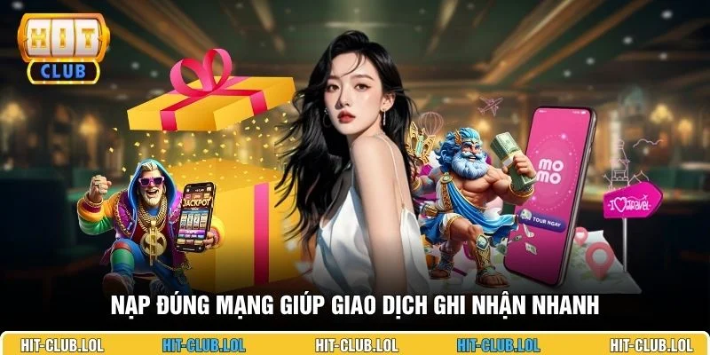 Nạp đúng mạng giúp giao dịch ghi nhận nhanh