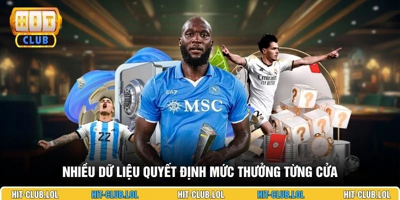 Nhiều dữ liệu quyết định mức thưởng từng cửa