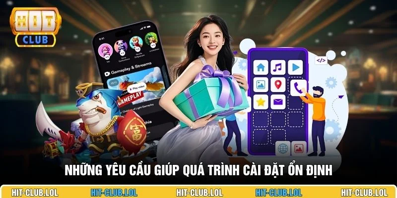 Những yêu cầu giúp quá trình cài đặt ổn định