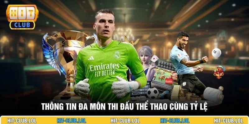 Thông tin đa môn thi đấu thể thao cùng tỷ lệ