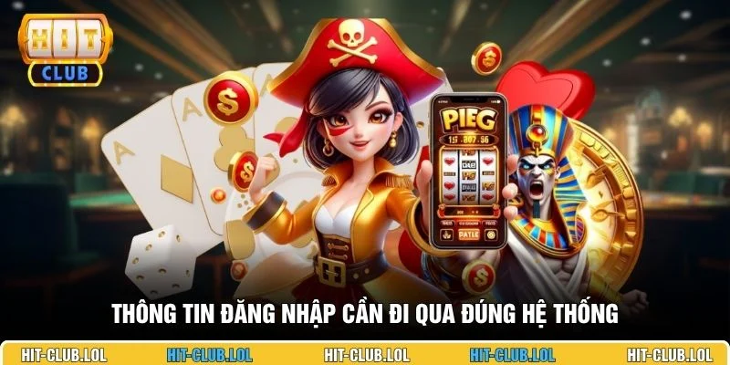 Thông tin đăng nhập cần đi qua đúng hệ thống