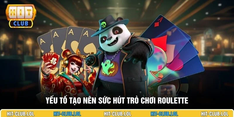 Yếu tố tạo nên sức hút trò chơi roulette